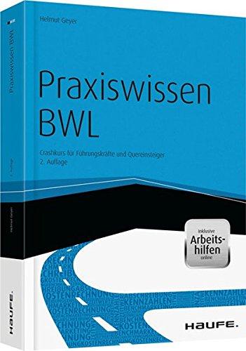 Haufe Fachbuch: Praxiswissen BWL -  Crashkurs für Führungskräfte und Quereinsteiger (inkl. eBook & Arbeitshilfen online)