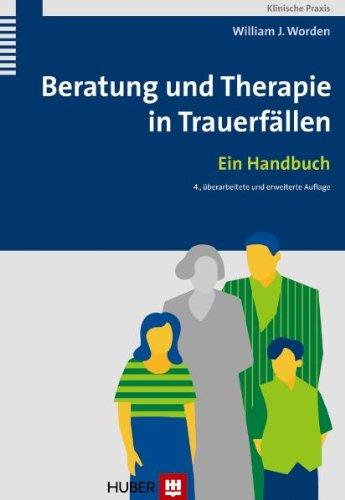 Beratung und Therapie in Trauerfällen: Ein Handbuch