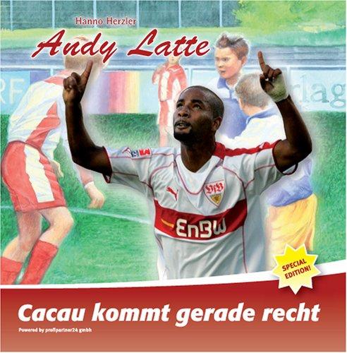 Andy Latte - Cacau kommt gerade recht