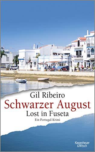 Schwarzer August: Lost in Fuseta. Ein Portugal-Krimi (Leander Lost ermittelt, Band 4)