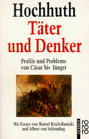 Täter und Denker: Profile und Probleme von Cäsar bis Ernst Jünger