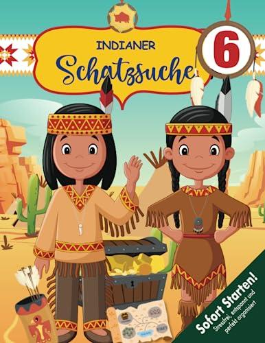 Schatzsuche Schnitzeljagd Kindergeburtstag Indianer ab 6 Jahren: Waki, Nuvo und der gestohlene Schatz - begebt euch mit den beiden Indianern auf ein spannendes Abenteuer! (Bravo Schatzsuche)