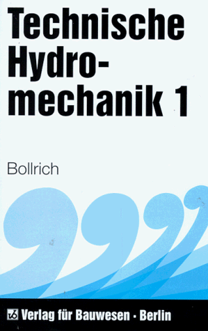 Technische Hydromechanik, Bd.1, Grundlagen