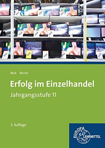 Erfolg im Einzelhandel Jahrgangsstufe 11 - Lernfelder 8, 9, 10, 12: Lehrbuch