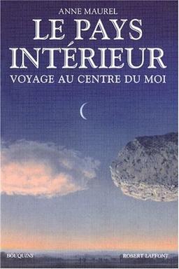 Le pays intérieur : voyage au centre du moi : anthologie de penseurs européens (1770-1936)