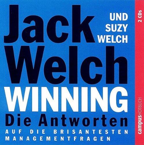 Winning - Die Antworten: ...auf die brisantesten Managementfragen: ...auf die 74 brisantesten Managementfragen