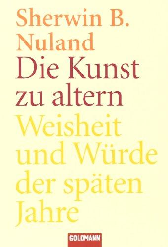 Die Kunst zu altern: Weisheit und Würde der späten Jahre