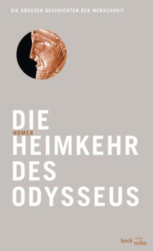 Die Heimkehr des Odysseus: Die großen Geschichten der Menschheit