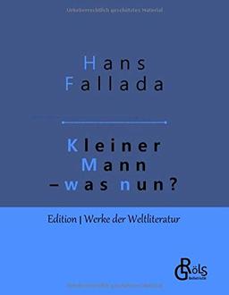 Kleiner Mann - was nun?: Gebundene Ausgabe