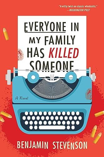 Everyone in My Family Has Killed Someone: A Murdery Mystery Novel