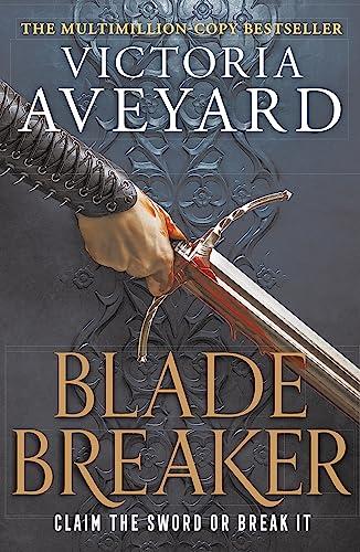 Blade Breaker: The brand new fantasy masterpiece from the Sunday Times bestselling author of RED QUEEN (Realm Breaker)