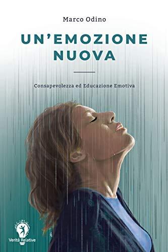 UN'EMOZIONE NUOVA: Consapevolezza ed Educazione Emotiva