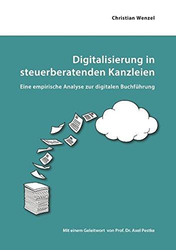 Digitalisierung in steuerberatenden Kanzleien: Eine empirische Analyse zur digitalen Buchführung