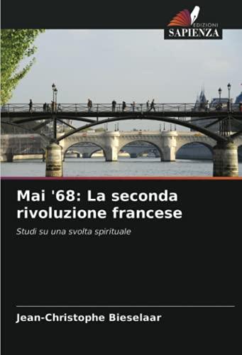 Mai '68: La seconda rivoluzione francese: Studi su una svolta spirituale