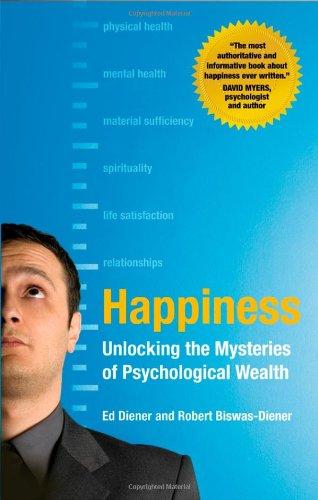 Happiness: Unlocking the Mysteries of Psychological Wealth