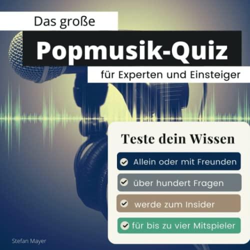 Das große Popmusik-Quiz für Experten und Einsteiger: Teste dein Wissen. Die besten Fragen über Hits, Musik, Stars & ihre Songs. Das perfekte Geschenk zum Geburtstag und zu Weihnachten