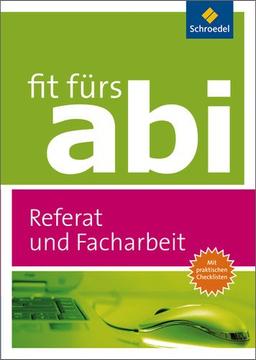 Fit fürs Abi: Referat und Facharbeit