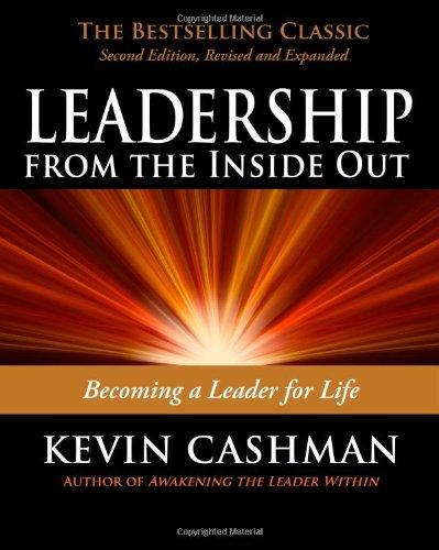 Leadership from the Inside Out: Becoming a Leader for Life