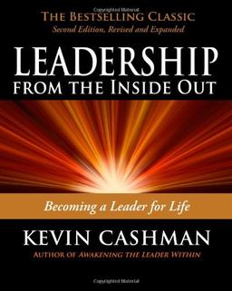 Leadership from the Inside Out: Becoming a Leader for Life