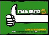 Italia gratis 2007. La guida alle vacanze economiche (Awopbopaloomopalopbamboom)