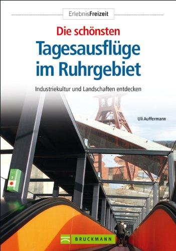 Die schönsten Tagesausflüge im Ruhrgebiet: Industriekultur und Landschaften entdecken