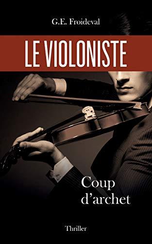 Le violoniste: Coup d'archet