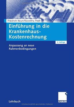 Einführung in die Krankenhaus-Kostenrechnung: Anpassung an neue Rahmenbedingungen