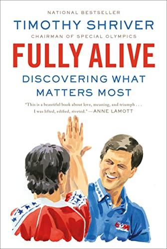 Fully Alive: Discovering What Matters Most