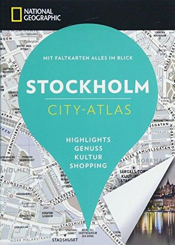 NATIONAL GEOGRAPHIC City-Atlas Stockholm. Highlights, Genuss, Kultur, Shopping. Reiseführer, Stadtplan und Faltkarte in einem. NEU 2018