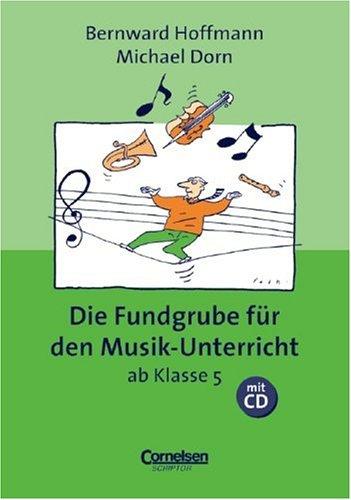 Fundgrube - Sekundarstufe I und II: Die Fundgrube für den Musik-Unterricht ab Klasse 5 - Bisherige Ausgabe: Das Nachschlagewerk für jeden Tag (mit Hör-CD)