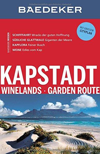 Baedeker Reiseführer Kapstadt, Winelands, Garden Route: mit GROSSER REISEKARTE