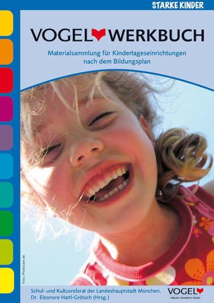 Vogel Werkbuch: Materialsammlung für Kindertageseinrichtungen nach dem Bildungsplan