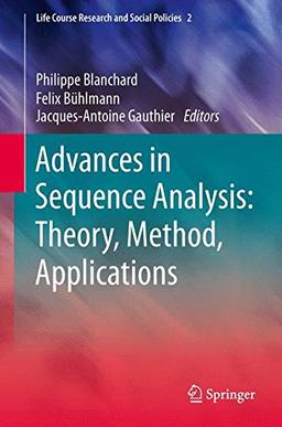 Advances in Sequence Analysis: Theory, Method, Applications (Life Course Research and Social Policies)