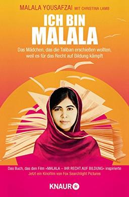 Ich bin Malala: Das Mädchen, das die Taliban erschießen wollten, weil es für das Recht auf Bildung kämpft