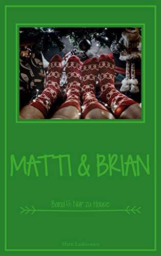 Matti & Brian 5: Nur zu Hause