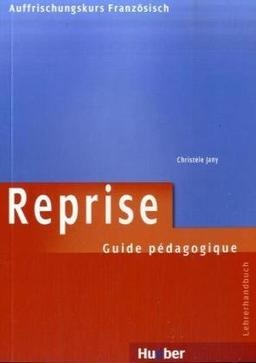 Reprise: Auffrischungskurs Französisch / Livre du professeur - Lehrerhandbuch