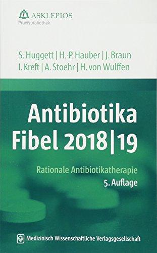 Antibiotika-Fibel 2018/19: Rationale Antibiotikatherapie (Die Asklepios Praxisbibliothek)