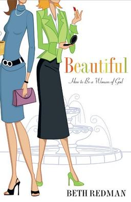 Beautiful: How to Be a Beautiful Woman of God in a Cosmetic World: How to Be a Woman of God