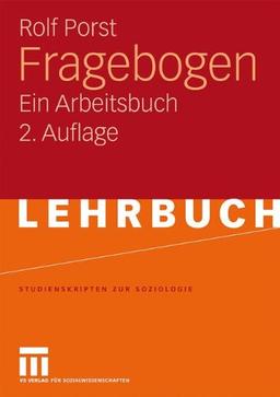 Fragebogen: Ein Arbeitsbuch (Studienskripten zur Soziologie)