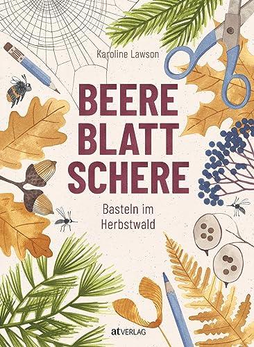 Beere, Blatt, Schere: Basteln im Herbstwald