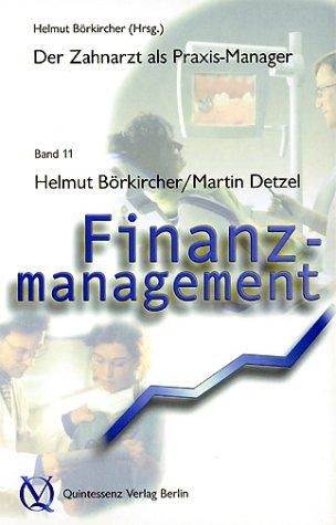 Der Zahnarzt als Praxis-Manager, 12 Bde., Bd.11, Finanzmanagement