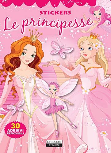 Principesse. Con 30 adesivi removibili. Ediz. illustrata (Stickers)