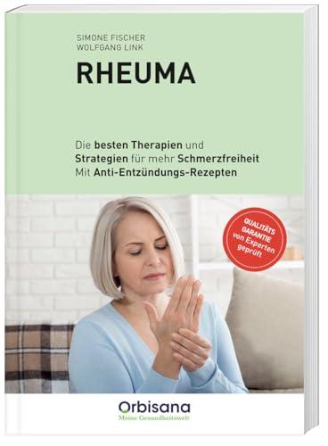 Weltbild Rheuma - Schmerzfrei & beweglich: Effektive Therapien, Bewegungsprogramme und Anti-Entzündungs-Rezepte für ein aktives Leben