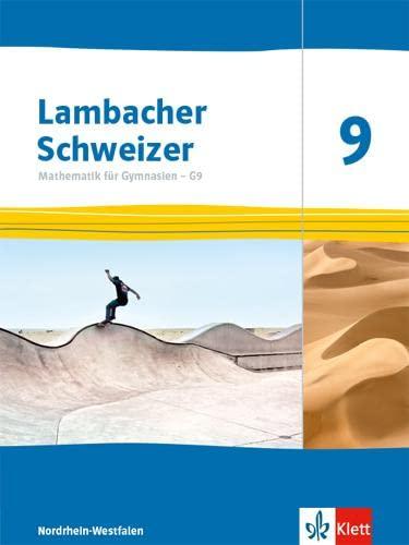 Lambacher Schweizer Mathematik 9 - G9. Ausgabe Nordrhein-Westfalen: Schulbuch Klasse 9 (Lambacher Schweizer Mathematik G9. Ausgabe für Nordrhein-Westfalen ab 2019)