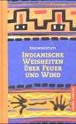 Indianische Weisheiten über Feuer und Wind