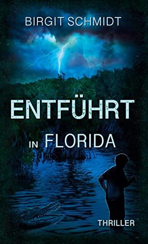 Entführt in Florida (Die Anna-Behringer-Reihe)