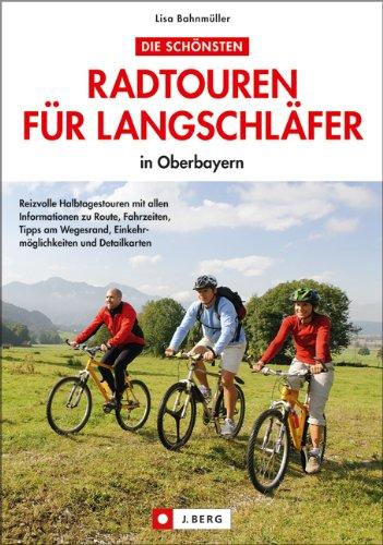 Die schönsten Radtouren für  Langschläfer: in Oberbayern