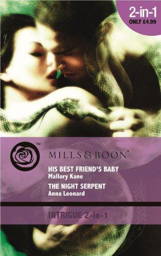 His Best Friend's Baby. Mallory Kane. the Night Serpent (Mills & Boon Intrigue)