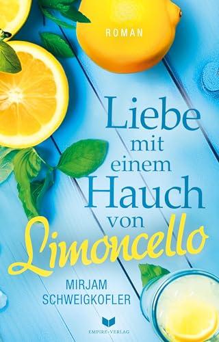 Liebe mit einem Hauch von Limoncello (Liebesglück am Gardasee)