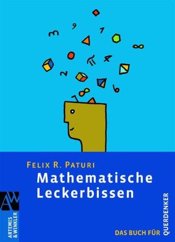 Mathematische Leckerbissen: Das Buch für Querdenker